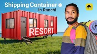 I Stayed in Jharkhand's First SHIPPING CONTAINER Resort in Ranchi