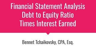 Debt to Equity & Times Interest Earned Ratios