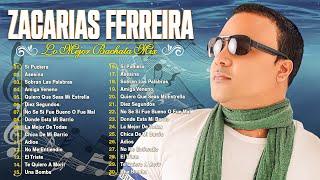 Zacarias Ferreira Sus Mejores Éxitos  Las 30 Grandes Éxitos De Zacarias Ferreira Bachata Romanticas