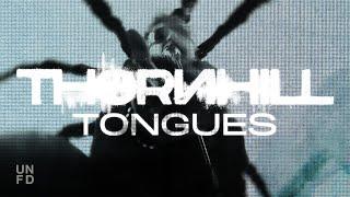 Thornhill - TONGUES [Official Music Video]