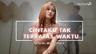 Fira Cantika - Cintaku Tak Terbatas Waktu (Official Music Video)