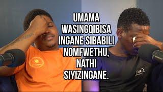 uMama wasingqibisa ingane sibabili noMfwethu, nathi siyizingane, leso sthombe asidluli namanje..