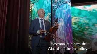 Abduhoshim Ismoilov - Hayrona [Audio music] #abduhoshimismoilov #livemusic