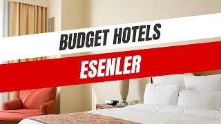 Best Budget Hotels in Esenler