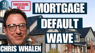 A Foreclosure Wave Is Coming | Chris Whalen