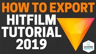 How to Export In HitFilm Express 12 - 2019 - Export Queue Tutorial