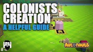 Autonauts - Colonist Creation - A Helpful Guide | OneLastMidnight