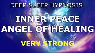 Deep Sleep Hypnosis  Angel of Healing  Inner Peace for Healing and Faith  Very Strong 