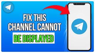 How To Fix This Channel Cannot Be Displayed In Telegram (2024)