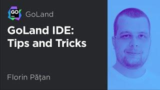 GoLand IDE: Tips and Tricks