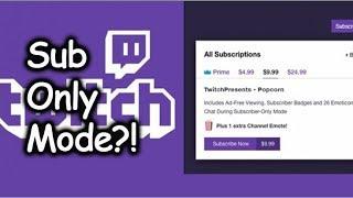 Twitch Sub-Only Mode - My Experience After One Week...:(