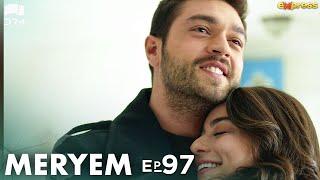 MERYEM - Episode 97 | Turkish Drama | Furkan Andıç, Ayça Ayşin | Urdu Dubbing | RO1Y