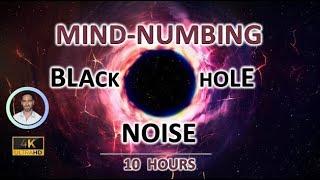 Mind-numbing Black Hole Noise (10 Hours) BLACK SCREEN - Study, Sleep, Tinnitus Relief and Focus