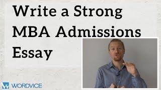 Write a Strong MBA Admissions Essay