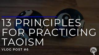 Vlog Post: 13 Principles For Practicing Taoism