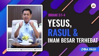 Doa Pagi • Yesus, Rasul & Imam Besar Terhebat • Pdt. Dr. Rubin Adi Abraham