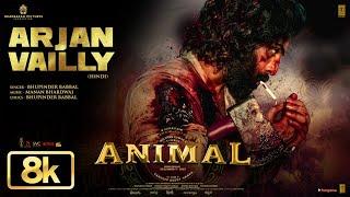 Animal: Arjan Vailly 8K Video Song | Ranbir Kapoor | Sandeep Vanga | Bhupinder B,Manan B | Bhushan K