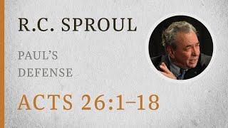 Paul’s Defense (Acts 26:1–18) — A Sermon by R.C. Sproul