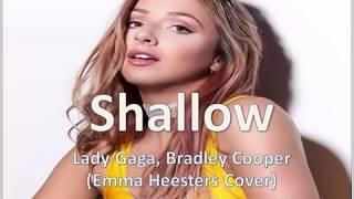 Shallow - Lady Gaga, Bradley Cooper (Emma Heesters Cover) - Lyrics Video