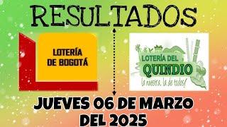 RESULTADO LOTERÍA DE BOGOTA, LOTERÍA DEL QUINDIO DEL JUEVES 06 DE MARZO DEL 2025