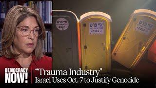 Naomi Klein: Israel Has Weaponized October 7 Trauma to Justify Its Genocide in Gaza