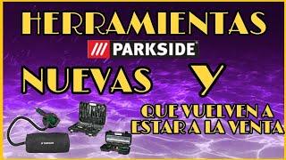 Herramientas nuevas y otras que vuelven a estar disponible Parkside