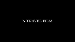 A CINEMATIC TRAVEL FILM || THE 3LLER STUDIO