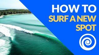 Catch More Waves - How To Surf A New Spot (Successfully!)