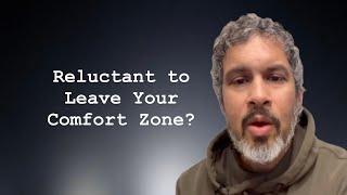 Are You Stuck in Your Comfort Zone?