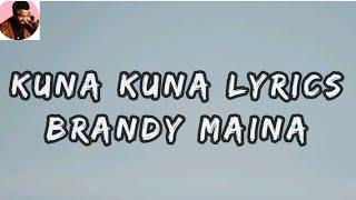 BRANDY MAINA - KUNA KUNA (LYRICS VIDEO) | FATHERMOH & SAVARA & THEE EXIT BAND