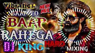 Baap To Baap Rahega  New Trending Song  खतरनाक मिक्सिंग