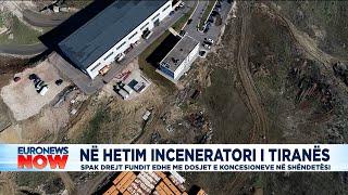 Në hetim nga SPAK inceneratori i Tiranës dhe koncesionet në shëndetësi