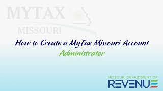 How to Create a MyTax Missouri Account   Administrator 2023