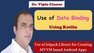 Android Data Binding using Kotlin | Jetpack Library | Dr Vipin Classes