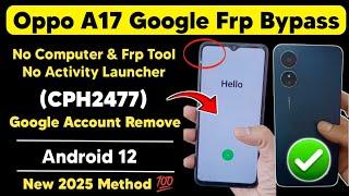 Oppo A17 Android 12 Frp Byapss | A17 (CPH2477) Google Account Remove Easy method 2025 | New Method