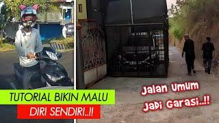 Jalan Umum Dijadiin Garasi Pribadi..!! TUTORIAL CARA BIKIN MALU DIRI SENDIRI Pt. 2