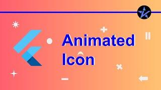 Animated Icon in Flutter | Beginners Guide  | Flutter Widgets
