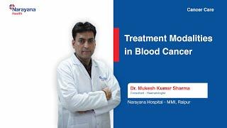 Understanding Blood Cancer Treatment Options | Dr. Mukesh Kumar Sharma