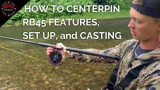 RB45 Centerpin Reel tutorial; Features, set-up and how to cast