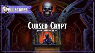 Cursed Crypt | Dark Ambient Music