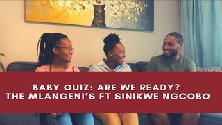 BABY QUIZ ft Sinikiwe Ngcobo : Are We Ready? | #Collab | #TheMlangenis  | South African YouTubers