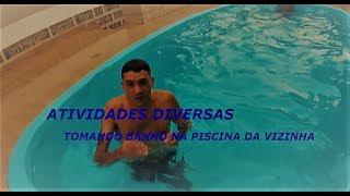 TOMANDO BANHO NA PISCINA DA VIZINHA