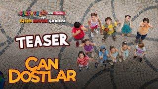 Can Dostlar - Teaser