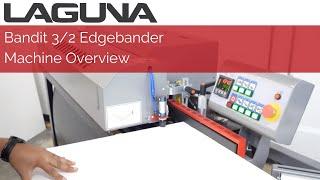 Bandit 3/2 Edgebander Machine Overview | Laguna Tools