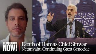 Tareq Baconi on Hamas Chief Sinwar's Death & Why Killing Palestinian Leaders Won't Pacify Resistance