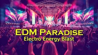 EDM Paradise | Electro Energy Blast | High-Energy Techno Beats & Pulsating Synths | EDM Festival