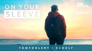 On Your Sleeve | Tomfoolery x Ecoalf (Extended) | The world will remember you for your actions.