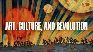 Art, culture, and revolution