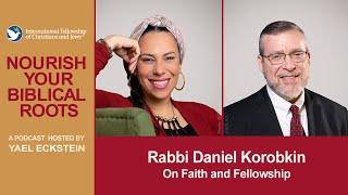 Rabbi Daniel Korobkin—On Faith and Fellowship