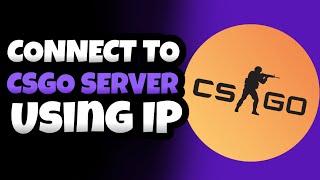 How To Connect To A Server IP Address In CSGO [Join Community Servers]